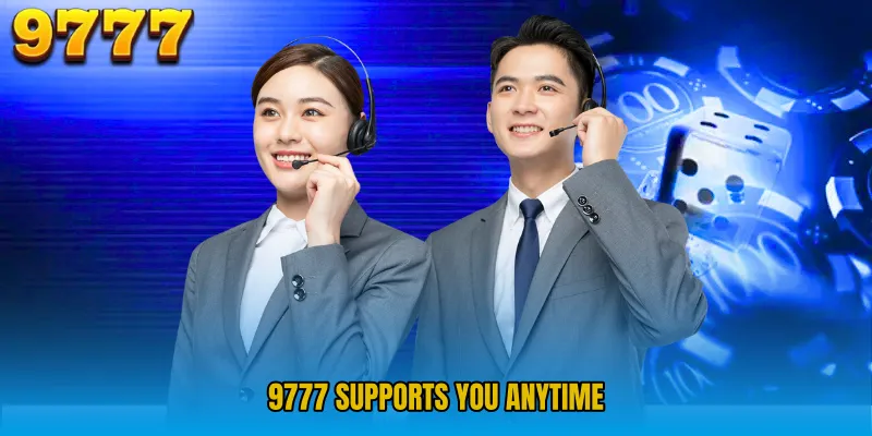 9777 Supports You Anytime 